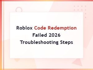 Fix Roblox Code Redemption Failed in 2026: Easy Troubleshooting Steps