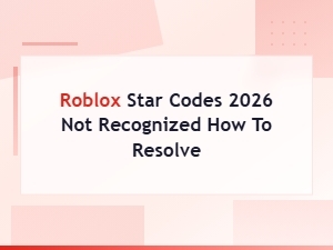 Roblox Star Code Not Recognized 2026 - Fix and Troubleshooting Guide
