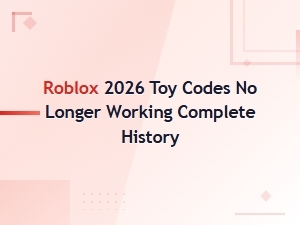 Roblox Toy Codes 2026 – Complete History of Expired & Non-Working Codes